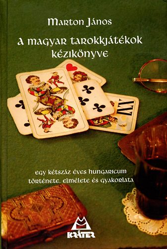 Marton János - A magyar tarokkjátékok kézikönyve
