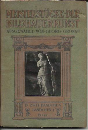 Richard M. Meyer - Meisterst�cke der bildhauerkunst