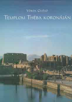 Vörös Győző - Templom Théba koronáján