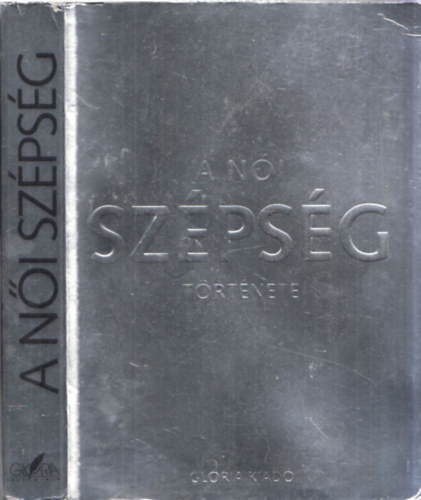 Kárpáti Zsuzsa - A női szépség története