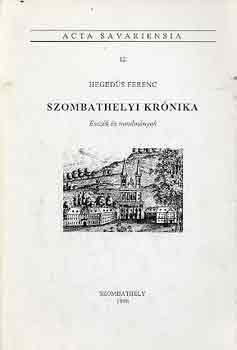 Hegeds Ferenc - Szombathelyi Krnika (Acta Savariensia 12.)