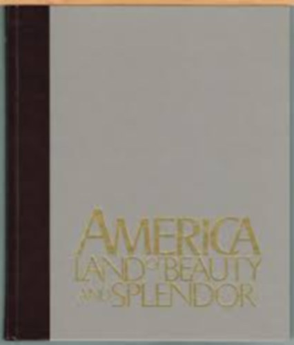 Reader's Digest Association - America: Land of Beauty and Splendor