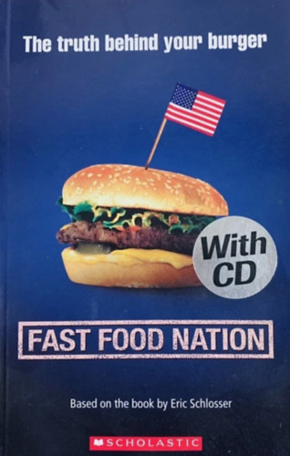 Eric Schlosser - Fast Food Nation - The truth behind your burger (Az igazsg a burgered mgtt)