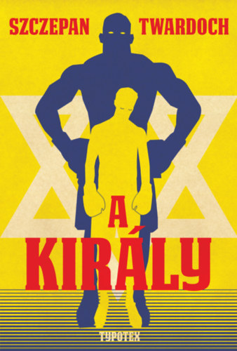 Szczepan Twardoch - A kirly