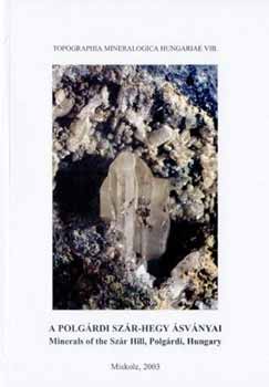 Fehér Béla Szakáll Sándor (szerkesztő) - A polgárdi Szár-hegy ásványai