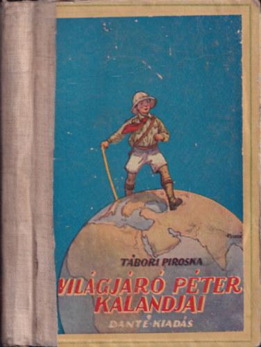 Tábori Piroska - Világjáró Péter kalandjai