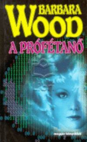 Barbara Wood - A prftan
