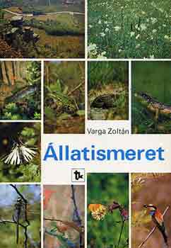 Varga Zoltán - Állatismeret (Bevezető a hazai állatfajok meghatározásához)
