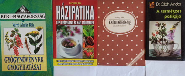 Berente gi, Dr. Olh Andor, Rnky Edit Varr Aladr Bla - Termszetgygysz knyvcsomag: Gygynvnyek gygyhatsai + Hzipatika - Npi gygyszat s hzi mdszerek + A termszet patikja + Csrazldsg a natrkonyhban