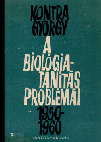 Kontra Gyrgy - A biolgiatants problmi 1950-1960