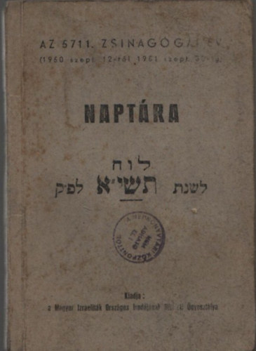 Az 5711. zsinag�giai �v (1950 szept. 12-t�l 1951 szept. 30-ig) napt�ra