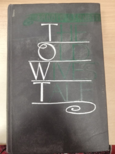 Arnold Bennett - The Old Wives Tale