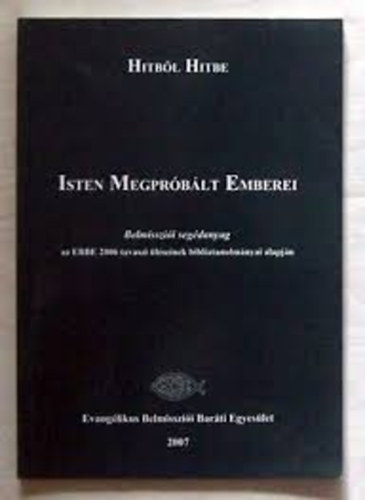 Hitből Hitbe - Isten megpróbált emberei - Belmisszió segédanyag