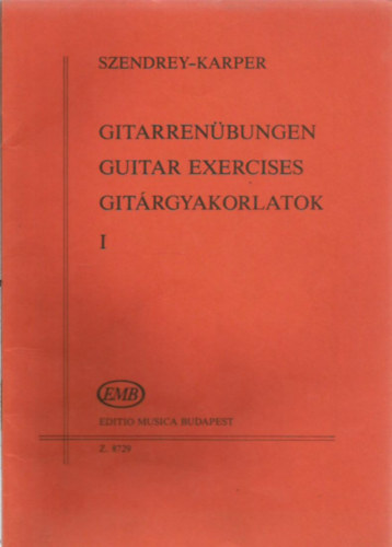 Szendrey-Karper - Gitárgyakorlatok I. (német-angol-magyar)