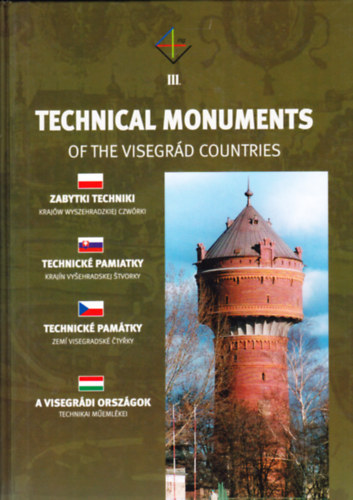 Technical Monuments of the Visegrd Countries III. (angol-lengyel-szlovk-cseh-magyar)