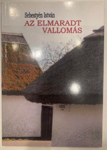 Sebestyn Istvn - Az elmaradt valloms