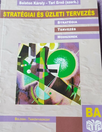 Tari Ern ; Balaton Kroly (szerk.) - Stratgiai s zleti tervezs
