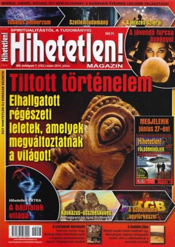 Szűcs Róbert (főszerk.) - Hihetetlen! magazin - XIV. évfolyam 7. (153.) szám 2014. július