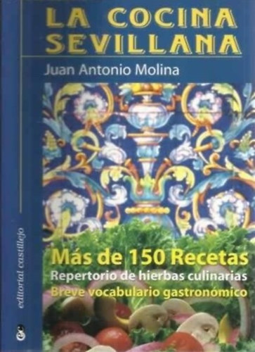La cocina sevillana : más de 150 recetas