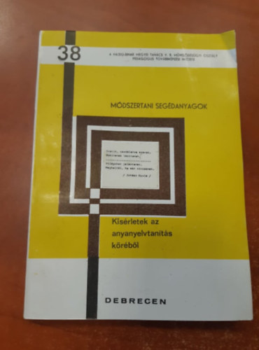 K�s�rletek az anyanyelvtan�t�s k�r�b�l - M�dszertani seg�danyagok 38