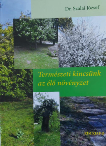 Dr. Szalai Jzsef - Termszeti kincsnk az l nvnyzet