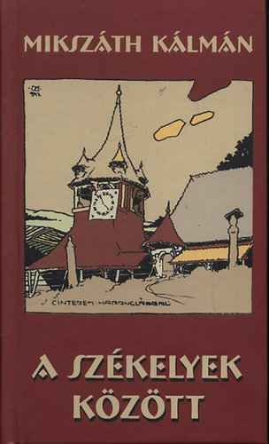 Miksz�th K�lm�n - A sz�kelyek k�z�tt