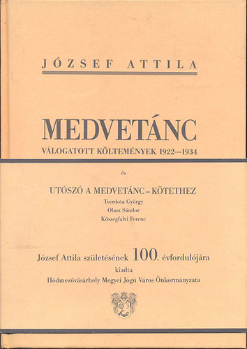 József Attila - Medvetánc I-II. (Válogatott költemények 1922-1934)- hasonmás kiadás, kísérőfüzettel