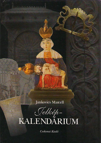 Jankovics Marcell - Jelk�p - kalend�rium