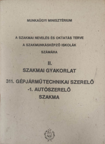 II. ltalnos szakmai tantervi elrsok - 311. Gpjrmtechnikai szerel -1. autszerel szakma