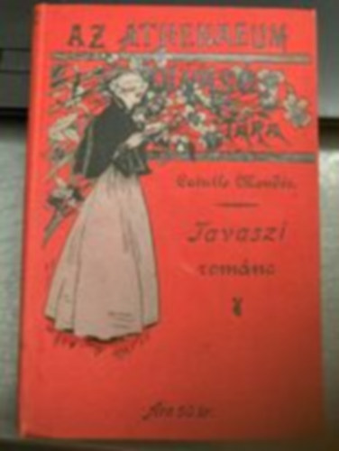 Catulle Mend�s - Tavaszi rom�nc