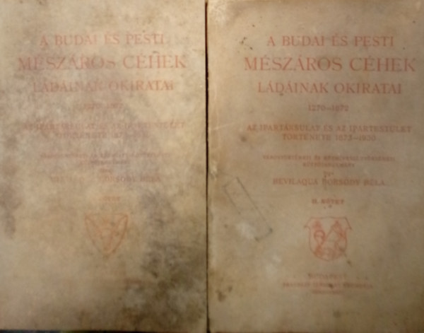 Bevilaqua Borsody Bla - A budai s pesti mszros chek ldinak okiratai 1270-1872. I-II.