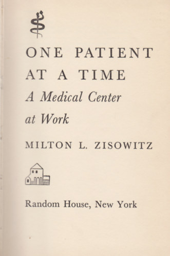 Milton L. Zisowitz - One Patient at a Time - A Medical Center at Work