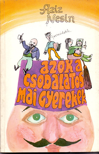 Aziz Nesin - Azok a csodálatos mai gyerekek