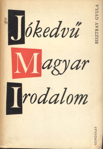 Bisztray Gyula - Jókedvű magyar irodalom