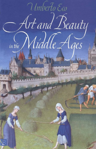 Umberto Eco - ART and BEAUTY in the MIDDLE AGES