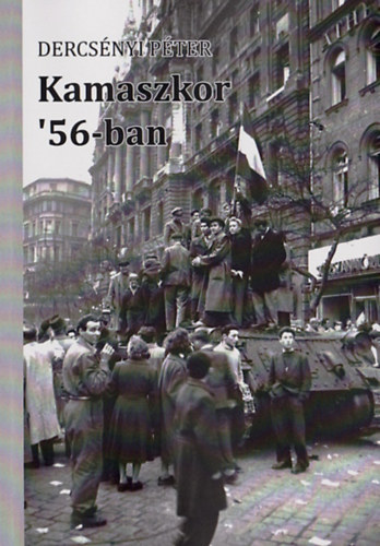 Dercsnyi Pter - Kamaszkor '56-ban