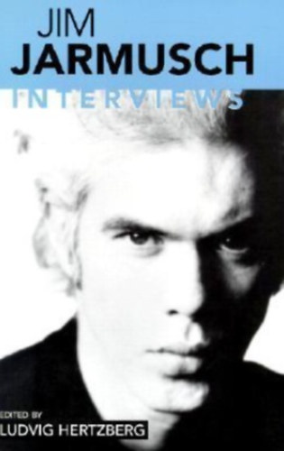 Ludvig Hertzberg - Jim Jarmusch: Interviews