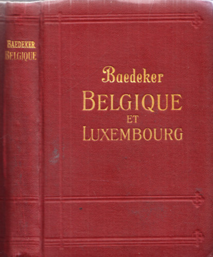 Karl Baedeker, Manuel du Voyageur - Baedeker: Belgique et Luxembourg
