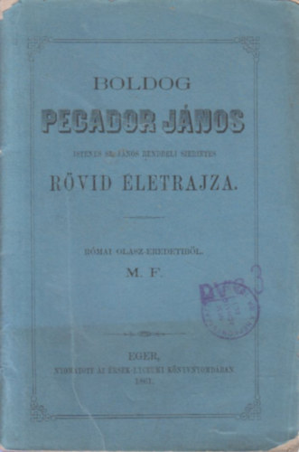 Boldog Pecador J�nos r�vid �letrajza