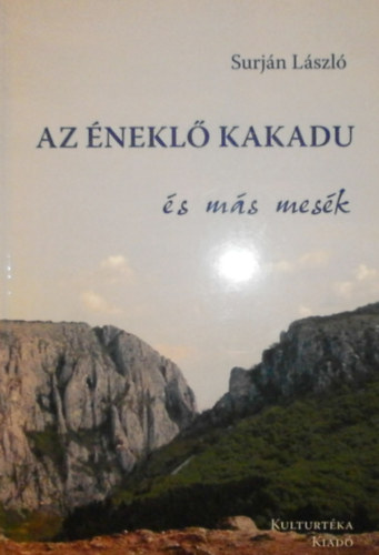 Surján László - Az éneklő kakadu és más mesék