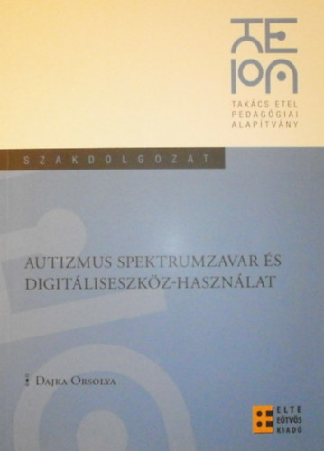 Dajka Orsolya - Autizmus spektrumzavar és digitáliseszköz-használat