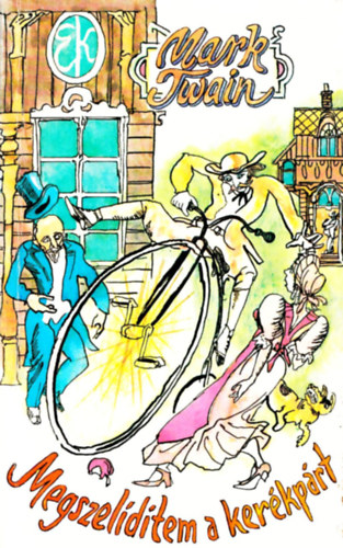 Mark Twain - Megszel�d�tem a ker�kp�rt