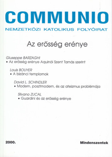 Communio (Nemzetk�zi katolikus foly�irat) 2000. - Az er�ss�g er�nye