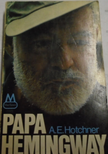 A.E. Hotchner - Papa Hemingway