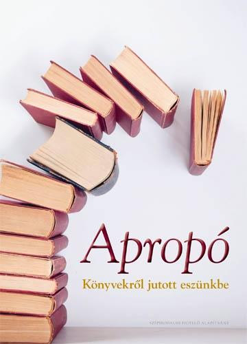 Ppay Gyrgy  (szerk.) - Aprop - Knyvekrl jutott esznkbe