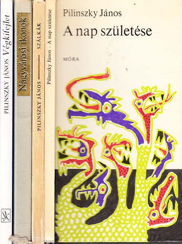 Pilinszky János, Szerk.: Lengyel Balázs, Graf.: Bálint Endre - A nap születése (Bálint Endre rajzaival - Móra)