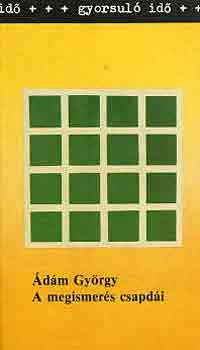 �d�m Gy�rgy - A megismer�s csapd�i (gyorsul� id�)