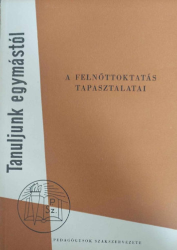 Mezei Bla  (szerk.) - Tanuljunk egymstl: A felnttoktats tapasztalatai