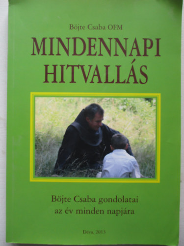 B�jte Csaba - Mindennapi hitvall�s