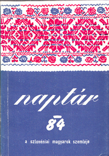 Napt�r 1984 a szlov�niai magyarok szeml�je